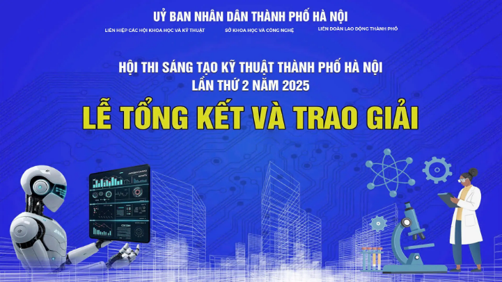 Lễ Tổng kết và trao giải Hội thi Sáng tạo kĩ thuật TP Hà Nội lần 2 năm 2025